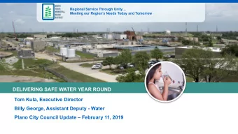 DELIVERING SAFE WATER YEAR ROUND  Tom Kula, Executive Director  Billy George, Assistant Deputy -