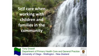 Hot topics in mental  Self care when  health care  working with  children and  families in the