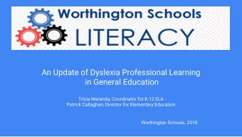 An Update of Dyslexia Professional Learning  in General Education  Tricia Merenda, Coordinator for