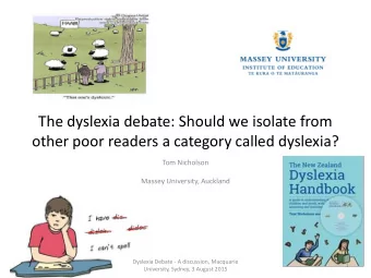 The dyslexia debate: Should we isolate from  other poor readers a category called dyslexia?  Tom