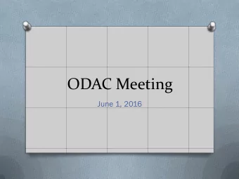 ODAC Meeting  June 1, 2016  Guiding Principles O a focus on student success O early