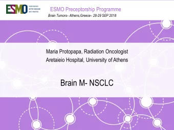 Brain M- NSCLC  Disclosure of interest  No conflict of interest  ESMO PRECEPTORSHIP PROGRAMME  Lung