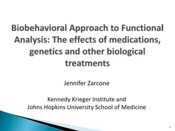 Jennifer Zarcone  Kennedy Krieger Institute and  Johns Hopkins University School of Medicine  1