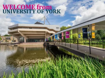 WELCOME from  UNIVERSITY OF YORK  WHY HIGHER EDUCATION?  Studying a subject in which you have  a