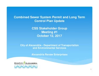 Combined Sewer System Permit and Long Term  Control Plan Update  CSS Stakeholder Group  Meeting #1