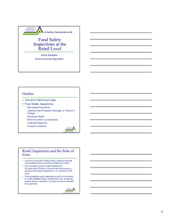 Food Safety  Inspections at the  Retail Level  Alicia Sanders  Environmental Specialist  A Healthy