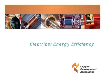 Electrical Energy Efficiency  ec  ca  e gy  c e  cy  Coppers Role in Sustainable  Copper s Role