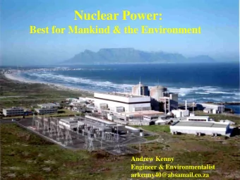 Nuclear Power:  Best for Mankind &amp; the Environment  Andrew Kenny  Engineer &amp;