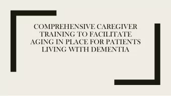 COMPREHENSIVE CAREGIVER  TRAINING TO FACILITATE  AGING IN PLACE FOR PATIENTS  LIVING WITH DEMENTIA