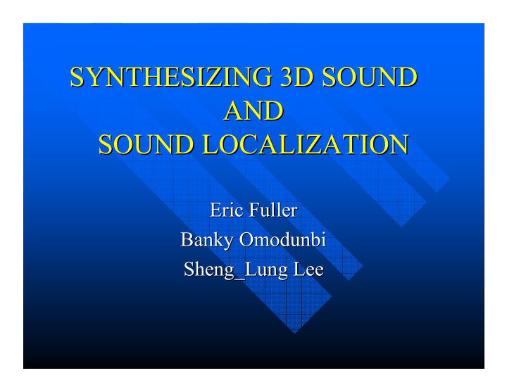 synthesizing 3d sound synthesizing 3d sound and and sound