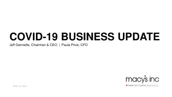 COVID-19 BUSINESS UPDATE  Jeff Gennette, Chairman &amp; CEO  |  Paula Price, CFO  APRIL 30, 2020