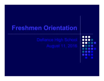 Freshmen Orientation  Defiance High School  August 11, 2016  Staff Introductions l Administration: