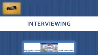 INTERVIEWING  For the Employer  For YOU  Why should they hire you instead of  Sell your