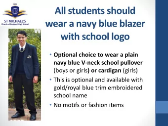 All students should  wear a navy blue blazer  with school logo  Optional choice to wear a plain