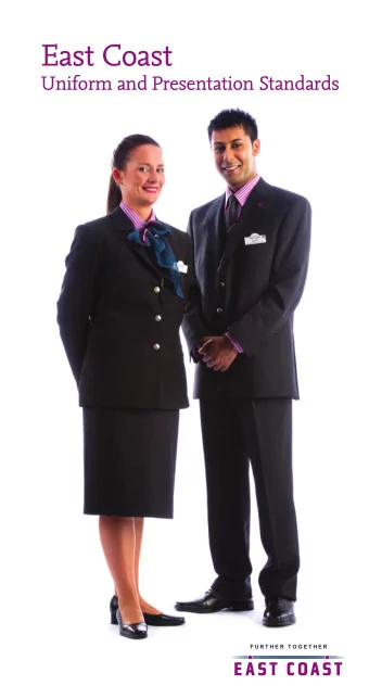 East Coast  Uniform and Presentation Standards  F U R T H E R  T O G E T H E R  Looking your best