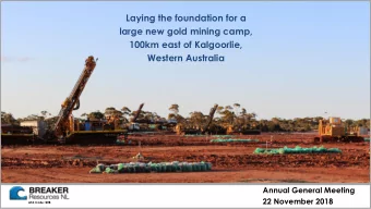 Laying the foundation for a  large new gold mining camp,  100km east of Kalgoorlie,  Western