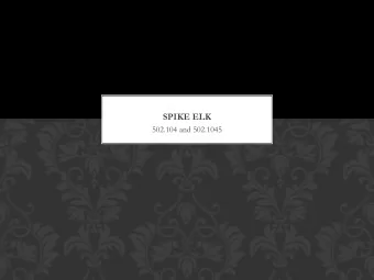 SPIKE ELK  502.104 and 502.1045  REDUCES CONFUSION, MEETS  MANAGEMENT OBJECTIVES  Reduces