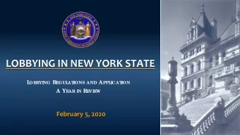 LOBBYING IN NEW YORK STATE  L OBBYING R IONS AND A PPL  E  GUL  AT  ICAT  ION A Y E AR IN R  E  VIE