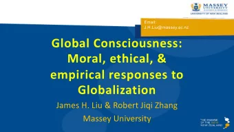 Global Consciousness:  Moral, ethical, &amp;  empirical responses to  Globalization  James H. Liu
