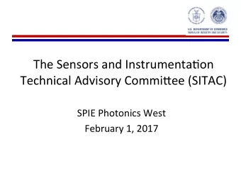 The  Sensors  and  Instrumenta0on    Technical  Advisory  Commi8ee  (SITAC)