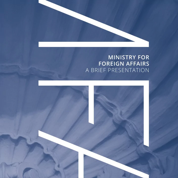 ministry for foreign affairs a brief presentation