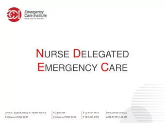 N URSE D ELEGATED E MERGENCY C ARE Level 4, Sage Building, 67 Albert Avenue PO Box 699 T 02 9464