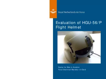Evaluation of HGU-56/ P  Flight Helmet  Center for Man in Aviation  Yuval Steinman/ Marieke v/ d