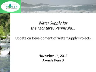 November 14, 2016  Agenda Item 8  1 The Water Supply Portfolio  Desalination  Project  Aquifer