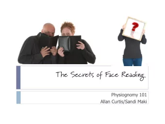 The Secrets of Face Reading  Physiognomy 101  Allan Curtis/Sandi Maki  Facial Observations