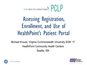 Enrollment, and Use of HealthPoints Patient Portal  Michael Krouse, Virginia Commonwealth