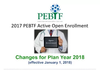 2017 PEBTF Active Open Enrollment  Employee contribution changes  Get Healthy changes