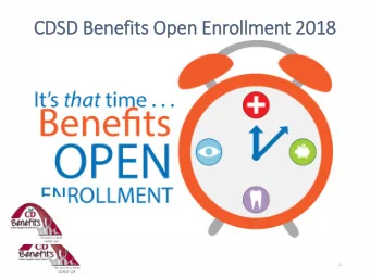 CDSD Benefits Open Enrollment 2018  1  Open Enrollment  is for  Medical and  Waiver  Vision and