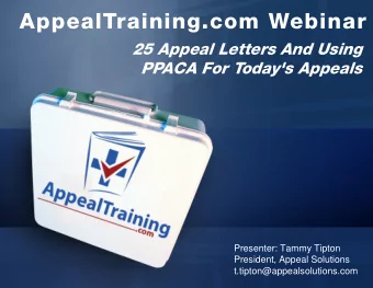 AppealTraining.com Webinar  25 Appeal Letters And Using  PPACA For Today's Appeals  Presenter: