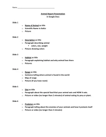 Animal Report Presentation  in Google Docs  Slide 1 o Name of Animal as title o Scientific Name in