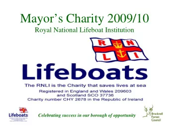 Mayors Charity 2009/10  Royal National Lifeboat Institution  Celebrating success in our borough