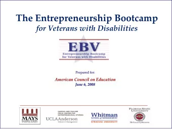 The Entrepreneurship Bootcamp for Veterans with Disabilities Prepared for: Prepared for: American