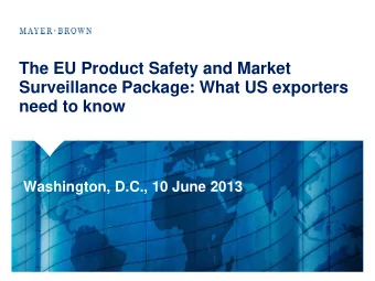 The EU Product Safety and Market  Surveillance Package: What US exporters  need to know