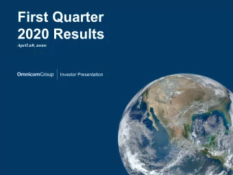 First Quarter  2020 Results  April 28, 2020  Investor Presentation  COVID-19 Operational Update