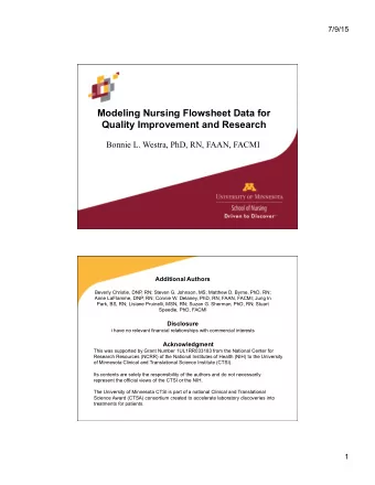 Modeling Nursing Flowsheet Data for Quality Improvement and Research  Bonnie L. Westra, PhD, RN,