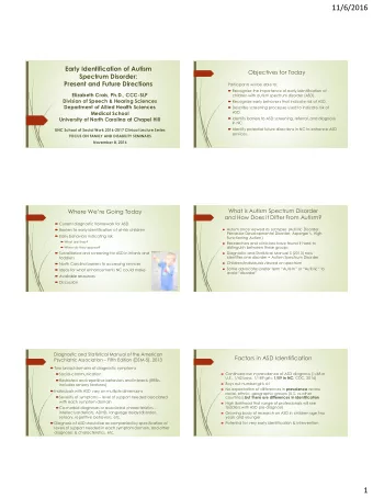 11/6/2016  Early Identification of Autism  Objectives for Today  Spectrum Disorder:  Present and