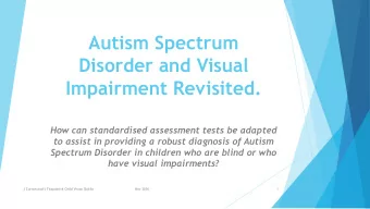 Disorder and Visual Impairment Revisited.  How can standardised assessment tests be adapted  to