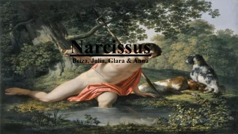 Narcissus  Beiza, Julia, Glara &amp; Anna  Tjresias  The blind prophet  Tie story of tiresias