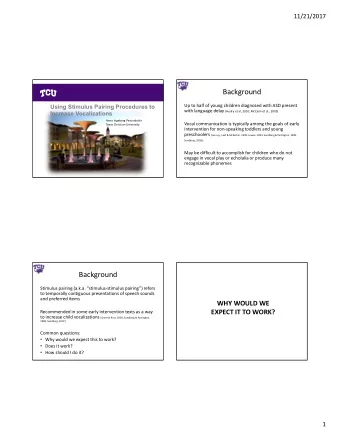 Background  Using Stimulus Pairing Procedures to  Up to half of young children diagnosed with ASD