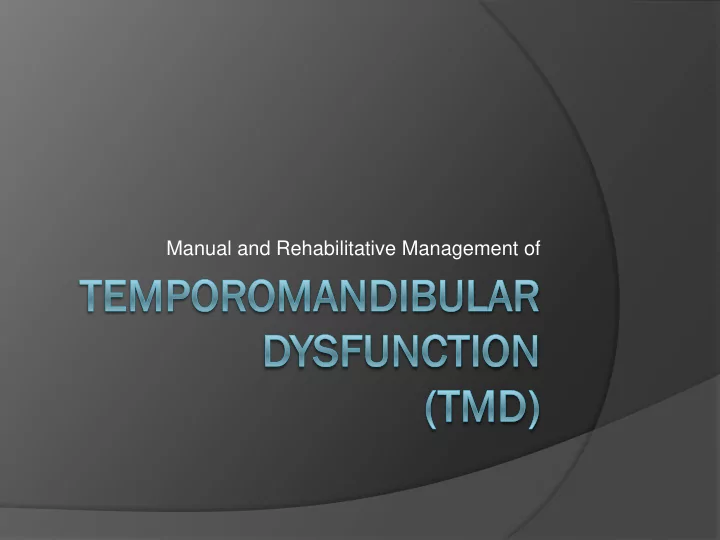 manual and rehabilitative management of a common