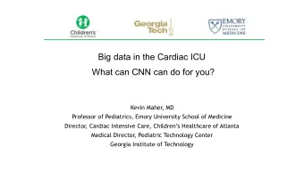 Big data in the Cardiac ICU     What can CNN can do for you?  Kevin Maher, MD  Professor