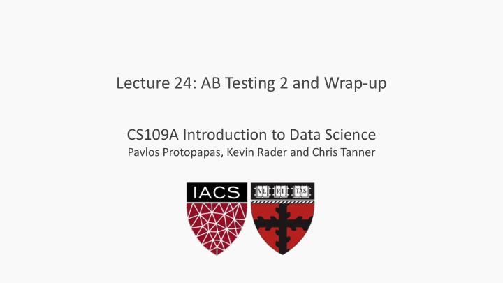 lecture 24 ab testing 2 and wrap up