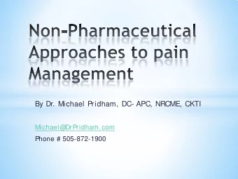 By Dr. Michael Pridham, DC- APC, NRCME, CKTI  Michael@  DrPridham.com  Phone # 505-872-1900 New