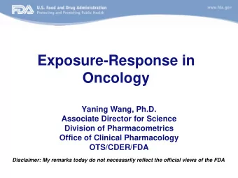 Oncology  Yaning Wang, Ph.D.  Associate Director for Science  Division of Pharmacometrics  Office