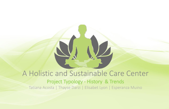 a holistic and sustainable care center