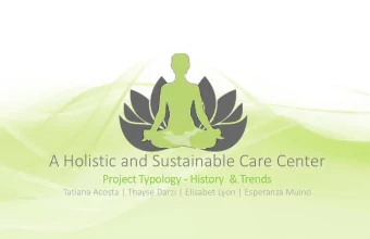 A Holistic and Sustainable Care Center  Project Typology - His  istory  ry  &amp;  &amp; Trends
